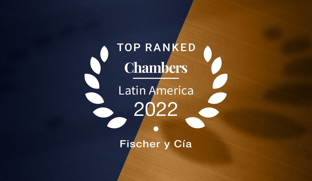 Chambers & Partners LA 2022 confirms Band 1 for Fischer y Cía.